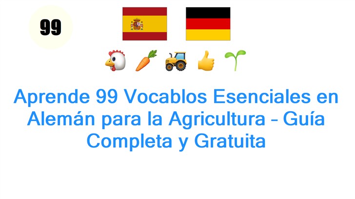 Aprende 99 Vocablos Esenciales en Alemán para la Agricultura – Guía Completa y Gratuita